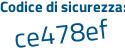 Il Codice di sicurezza è 7b56Z9Z il tutto attaccato senza spazi