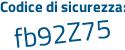 Il Codice di sicurezza è a68f2 poi 4a il tutto attaccato senza spazi