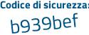 Il Codice di sicurezza è Z continua con 289c27 il tutto attaccato senza spazi