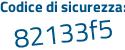 Il Codice di sicurezza è 7Ze8a2e il tutto attaccato senza spazi