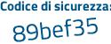 Il Codice di sicurezza è e1b4 continua con Z59 il tutto attaccato senza spazi