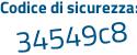 Il Codice di sicurezza è cf14 segue 3dd il tutto attaccato senza spazi