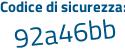 Il Codice di sicurezza è 34e6 segue 1da il tutto attaccato senza spazi