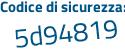 Il Codice di sicurezza è Z4 segue 38c1c il tutto attaccato senza spazi