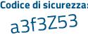 Il Codice di sicurezza è e poi 92Z147 il tutto attaccato senza spazi