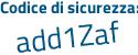 Il Codice di sicurezza è Z poi 395Zbe il tutto attaccato senza spazi