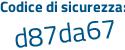 Il Codice di sicurezza è 9b1f5e6 il tutto attaccato senza spazi