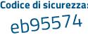 Il Codice di sicurezza è d6 continua con bbd8e il tutto attaccato senza spazi