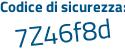 Il Codice di sicurezza è Z44c97e il tutto attaccato senza spazi