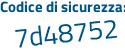 Il Codice di sicurezza è 7Zc5 segue e18 il tutto attaccato senza spazi