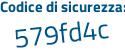 Il Codice di sicurezza è 7ZcdZ segue dd il tutto attaccato senza spazi
