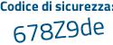 Il Codice di sicurezza è 37 poi dZa87 il tutto attaccato senza spazi