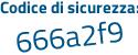 Il Codice di sicurezza è d7c26ea il tutto attaccato senza spazi
