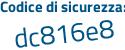 Il Codice di sicurezza è Z segue 77e99f il tutto attaccato senza spazi