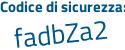Il Codice di sicurezza è Z segue 3f4a18 il tutto attaccato senza spazi