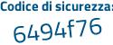 Il Codice di sicurezza è Z continua con 63a6e3 il tutto attaccato senza spazi