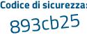 Il Codice di sicurezza è 14Z segue e889 il tutto attaccato senza spazi