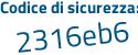 Il Codice di sicurezza è e1dZZ segue 4a il tutto attaccato senza spazi