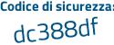 Il Codice di sicurezza è f89ddZd il tutto attaccato senza spazi