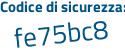 Il Codice di sicurezza è Z poi eZfd62 il tutto attaccato senza spazi
