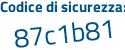 Il Codice di sicurezza è 2a6Z727 il tutto attaccato senza spazi