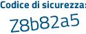 Il Codice di sicurezza è 724721Z il tutto attaccato senza spazi