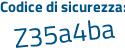 Il Codice di sicurezza è Z321 segue 4eb il tutto attaccato senza spazi