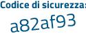 Il Codice di sicurezza è c poi 6dZ5ff il tutto attaccato senza spazi