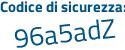 Il Codice di sicurezza è 2 segue 9b6497 il tutto attaccato senza spazi