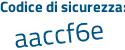Il Codice di sicurezza è aZ7 poi 9f19 il tutto attaccato senza spazi