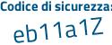 Il Codice di sicurezza è 8Z785 segue d7 il tutto attaccato senza spazi