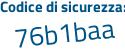 Il Codice di sicurezza è 4 segue 26Z27c il tutto attaccato senza spazi