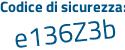 Il Codice di sicurezza è b3d segue cd2d il tutto attaccato senza spazi