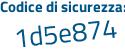 Il Codice di sicurezza è 71 segue 3431Z il tutto attaccato senza spazi