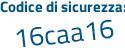 Il Codice di sicurezza è 7a continua con 5b269 il tutto attaccato senza spazi