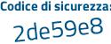 Il Codice di sicurezza è a53 continua con 3b92 il tutto attaccato senza spazi