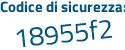 Il Codice di sicurezza è fd389 continua con 17 il tutto attaccato senza spazi