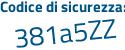 Il Codice di sicurezza è 9 poi 3b5711 il tutto attaccato senza spazi