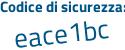 Il Codice di sicurezza è a838 segue 536 il tutto attaccato senza spazi