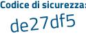 Il Codice di sicurezza è f poi e25788 il tutto attaccato senza spazi