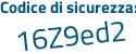 Il Codice di sicurezza è 3f8a segue 5ee il tutto attaccato senza spazi