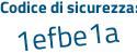 Il Codice di sicurezza è 65cc6a3 il tutto attaccato senza spazi