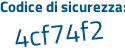 Il Codice di sicurezza è ef7bb1c il tutto attaccato senza spazi