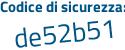 Il Codice di sicurezza è 4 poi c658df il tutto attaccato senza spazi