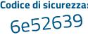Il Codice di sicurezza è 4 continua con ac73a5 il tutto attaccato senza spazi