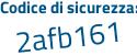 Il Codice di sicurezza è 1bf3ef6 il tutto attaccato senza spazi