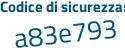 Il Codice di sicurezza è 48 continua con 4cc33 il tutto attaccato senza spazi