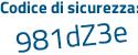 Il Codice di sicurezza è b15 segue cfd4 il tutto attaccato senza spazi