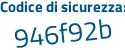 Il Codice di sicurezza è a78 segue 5fcZ il tutto attaccato senza spazi