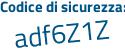 Il Codice di sicurezza è 4 segue fc6b4e il tutto attaccato senza spazi